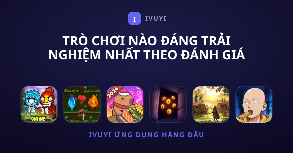 Trò Chơi Nào Đáng Trải Nghiệm Nhất Theo Đánh Giá Từ BTV?